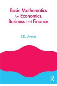 Basic Mathematics for Economics, Business and Finance