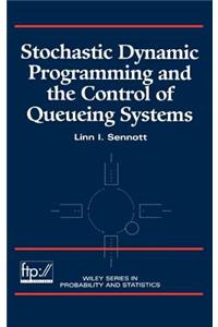 Stochastic Dynamic Programming and the Control of Queueing Systems