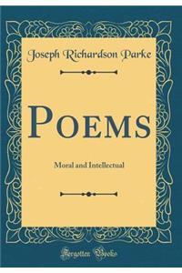 Poems: Moral and Intellectual (Classic Reprint)