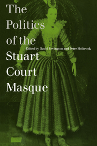 Politics of the Stuart Court Masque