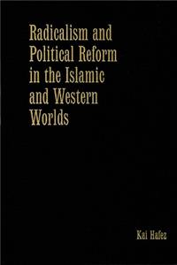 Radicalism and Political Reform in the Islamic and Western Worlds