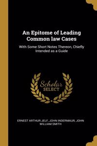 Epitome of Leading Common law Cases