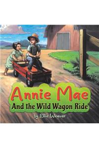 Annie Mae And the Wild Wagon Ride