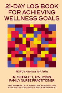 21-Day Log Book for Achieving Wellness Goals