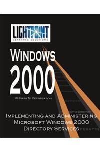 Implementing and Administering Microsoft Windows 2000 Directory Services