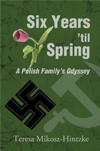 Six Years 'Til Spring