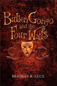 Bullen Gongo and the Four Walls