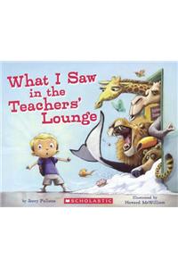 What I Saw in the Teachers' Lounge