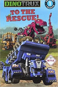 Dinotrux to the Rescue!