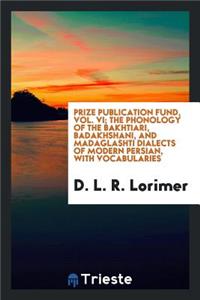 The Phonology of the Bakhtiari, Badakhshani, and Madaglashti Dialects of Modern Persian, with Vocabularies