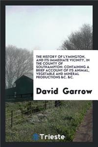 The History of Lymington, and Its Immediate Vicinity
