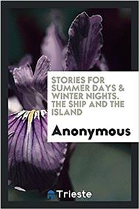 STORIES FOR SUMMER DAYS & WINTER NIGHTS.