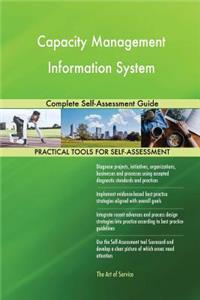 Capacity Management Information System Complete Self-Assessment Guide