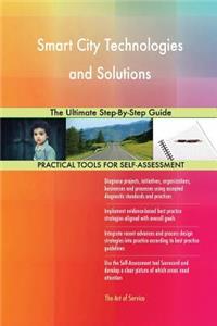 Smart City Technologies and Solutions The Ultimate Step-By-Step Guide