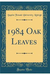1984 Oak Leaves (Classic Reprint)