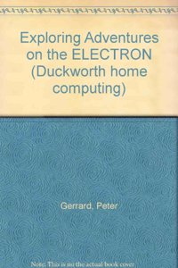 Exploring Adventures on the ELECTRON