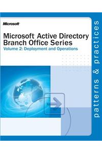 Microsoft(r) Active Directory(r) Branch Office Guide Volume 2: Deployment and Operations