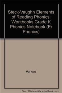 Steck-Vaughn Elements of Reading Phonics: Workbooks Grade K Phonics Notebook
