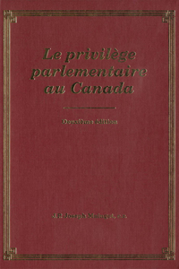 Le Privilege Parliamentaire Au Canada