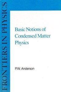 Basic Notions Of Condensed Matter Physics (Frontiers in Physics)