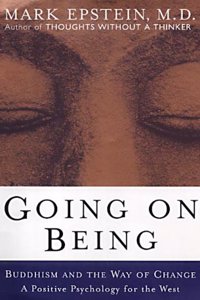 Going on Being: Buddhism and the Way of Change - A Positive Psychology for the West