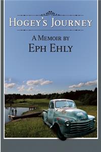 Hogey's Journey: A Memoir by Eph Ehly