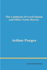 Calabash of Coral Island and Other Early Stories