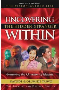 Uncovering the Hidden Stranger Within