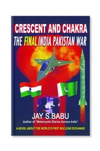 Crescent and Chakra The Final India Pakistan War