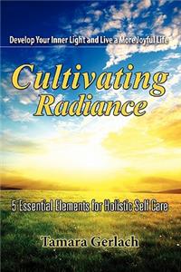 Cultivating Radiance