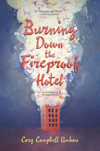 Burning Down the Fireproof Hotel