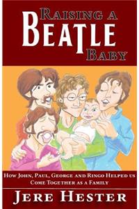 Raising a Beatle Baby