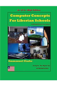 Computer Concepts for Liberian School, Jr. & Sr. High Edition