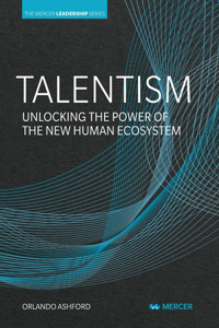 Talentism: Unlocking the Power of the New Human Ecosystem