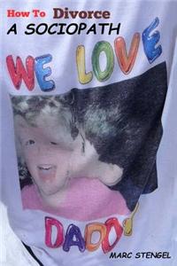 How to Divorce a Sociopath