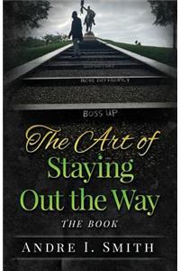 Art of Staying Out the Way