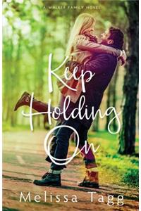 Keep Holding On