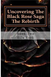 Uncovering The Black Rose Saga