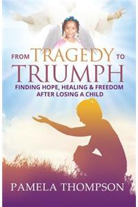 From Tragedy to Triumph