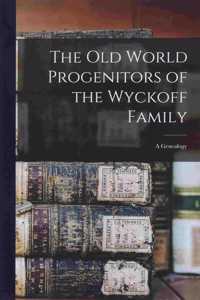 Old World Progenitors of the Wyckoff Family