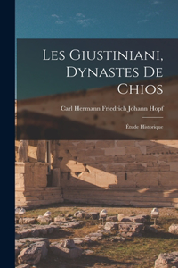 Les Giustiniani, Dynastes De Chios