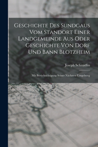 Geschichte des Sundgaus vom Standort einer Landgemeinde aus oder Geschichte von Dorf und Bann Blotzheim