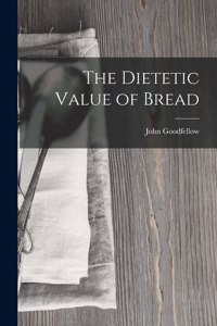 Dietetic Value of Bread