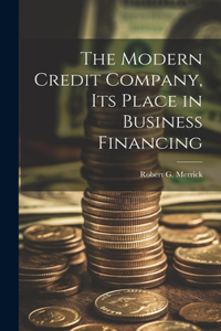 Modern Credit Company, its Place in Business Financing