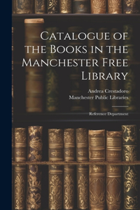 Catalogue of the Books in the Manchester Free Library
