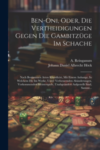 Ben-oni, Oder, Die Vertheidigungen Gegen Die Gambitzüge Im Schache