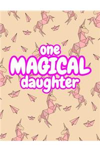 One Magical Daughter: Cute Unicorn Journal Diary Notebook for Girls to Write In - Perfect as Birthday Gift, Christmas Basket Fillers and Children's Party Favors - Design 