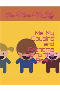 Me, My Cousins and Grandma Go To The Beach