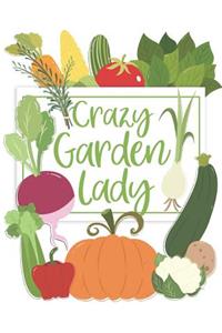 Crazy Garden Lady Garden Journal, Planner and Log Book