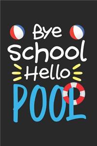 Bye School Hello Pool